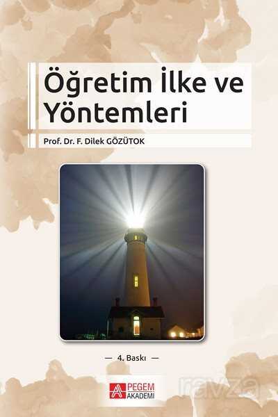 Öğretim İlke ve Yöntemleri ( F. Dilek Gözütok ) - Pegem Akademi Yayıncılık