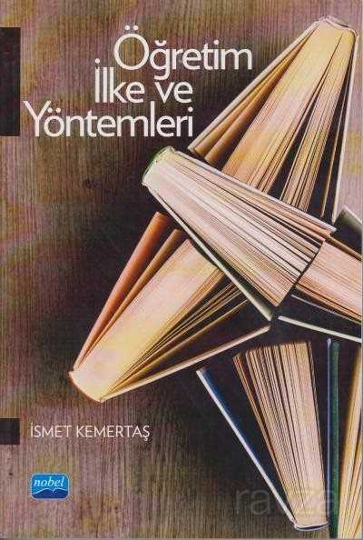Öğretim İlke ve Yöntemleri (İsmet Kemertaş) - Nobel Yayın Dağıtım