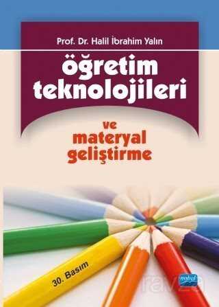 Öğretim Teknolojileri ve Materyal Geliştirme / Halil İbrahim Yalın - Nobel Yayın Dağıtım
