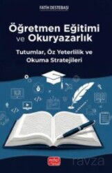 Öğretmen Eğitimi ve Okuryazarlık -- Tutumlar, Öz Yeterlilik ve Okuma Stratejileri - Nobel Bilimsel