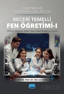 Öğretmen ve Öğretmen Adayları için Beceri Temelli Fen Öğretimi 1 (YÖK Kur Tanımı ve Türkiye Yüzyılı - 1