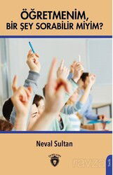 Öğretmenim, Bir Şey Sorabilir miyim? - Dorlion Yayınevi
