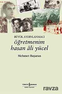 Öğretmenim Hasan Ali Yücel - İş Bankası Yayınları