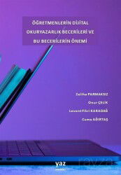 Öğretmenlerin Dijital Okuryazarlık Becerileri ve Bu Becerilerin Önemi - Yaz Yayınları