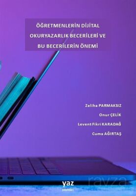 Öğretmenlerin Dijital Okuryazarlık Becerileri ve Bu Becerilerin Önemi - 1