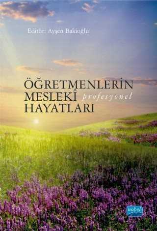 Öğretmenlerin Mesleki (Profesyonel) Hayatları - Nobel Yayın Dağıtım