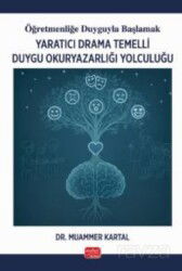 Öğretmenliğe Duyguyla Başlamak - Yaratıcı Drama Temelli Duygu Okuryazarlığı Yolculuğu - Nobel Bilimsel