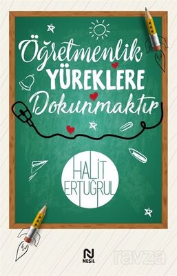 Öğretmenlik Yüreklere Dokunmaktır - 1