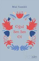 Oğul Sen Sen Ol - Sufi Kitap Yayınları