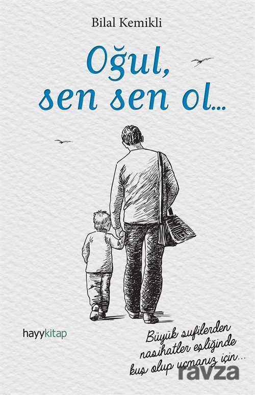 Oğul, Sen Sen Ol... - Hayy Kitap