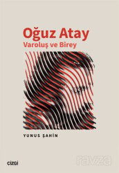 Oğuz Atay Varoluş ve Birey - Çizgi Kitabevi