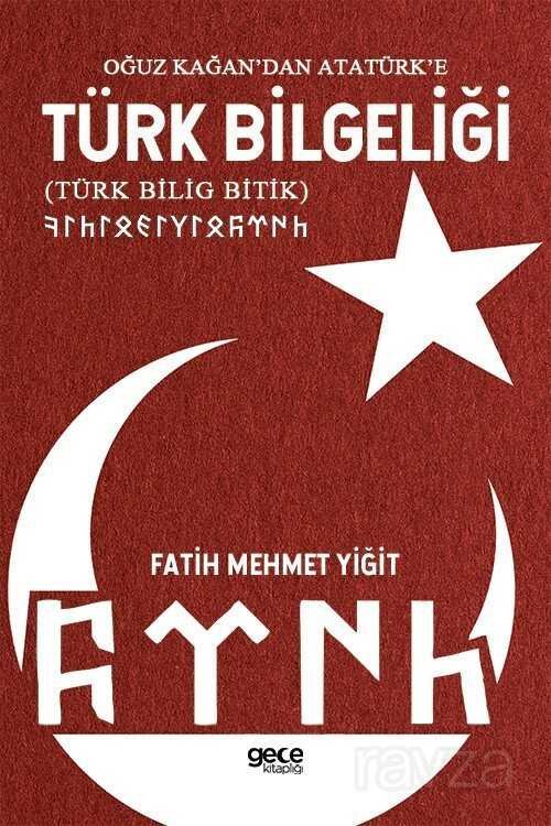 Oğuz Kağan'dan Atatürk'e Türk Bilgeliği - 1