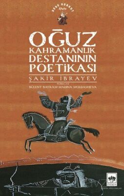 Oğuz Kahramanlık Destanının Poetikası - 1