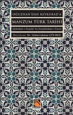 Oğuzhan'dan Keykubad'a Manzum Türk Tarihi (Şehname-i Selçûkî Ya Selçûkîname-i Farsî) - 1