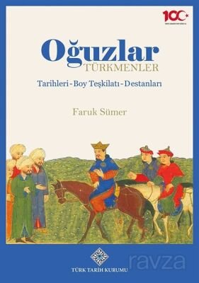 Oğuzlar-Türkmenler, Tarihleri-Boy Teşkilatı-Destanları - 1
