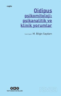 Oidipus-Psikomitoloji: Psikanalitik ve Klinik Yorumlar - 1