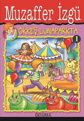 Ökkeş Lunaparkta - Özyürek Yayınevi