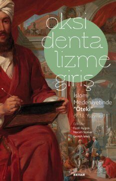 Oksidentalizme Giriş / İslam Medeniyetinde ''Öteki'' (9-13 Yüzyıl) - 1