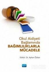 Okul Aidiyeti Bağlamında Bağımlılıklarla Mücadele - Nobel Yayın Dağıtım