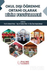 Okul Dişi Öğrenme Ortami Olarak Bilim Festivalleri (Palme) - Palme Yayıncılık
