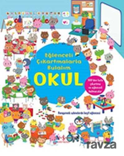 Okul - Eğlenceli Çıkartmalarla Bulalım - İş Bankası Yayınları