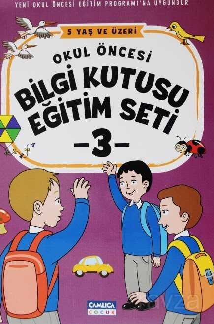 Okul Öncesi Bilgi Kutusu Eğitim Seti 5 Yaş ve Üzeri (3. Kitap) - Çamlıca Çocuk Yayınları