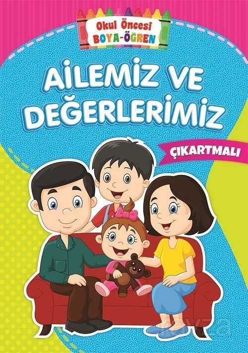 Okul Öncesi Boya-Öğren / Ailemiz ve Değerlerimiz - Beyaz Balina Yayınları