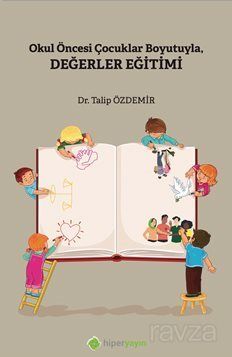 Okul Öncesi Çocuklar Boyutuyla Değerler Eğitimi - 1