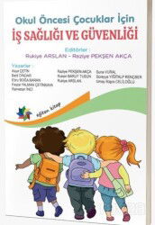 Okul Öncesi Çocuklar İçin İş Sağlığı ve Güvenliği - Eğiten Kitap