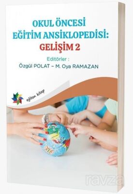 Okul Öncesi Eğitim Ansiklopedisi: Gelişim 2 - 1