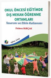 Okul Öncesi Eğitimde Dış Mekan Öğrenme Ortamları - Eğiten Kitap