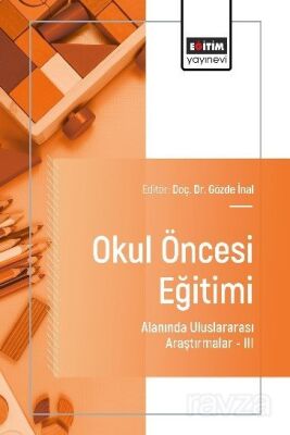 Okul Öncesi Eğitimi Alanında Uluslararası Araştırmalar III - 1