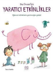 Okul Öncesi İçin Yaratıcı Etkinlikler - 1001 Çiçek Kitaplar