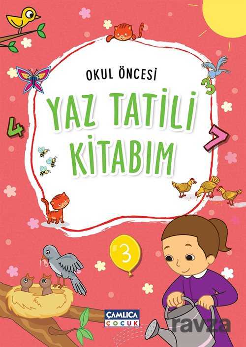 Okul Öncesi Yaz Tatili Kitabım - Çamlıca Çocuk Yayınları