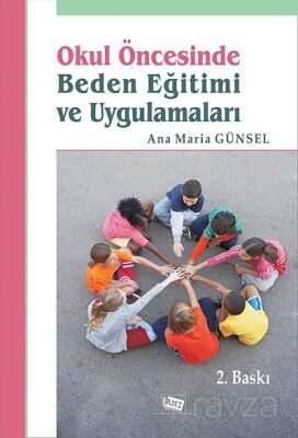 Okul Öncesinde Beden Eğitimi ve Uygulamaları - 1