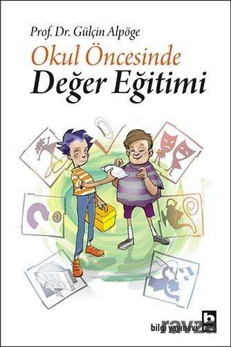 Okul Öncesinde Değer Eğitimi - Bilgi Yayınevi