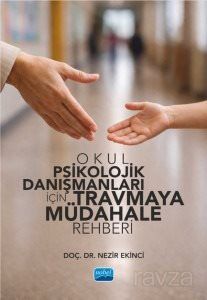 Okul Psikolojik Danışmanları İçin Travmaya Müdahale Rehberi - Nobel Yayın Dağıtım