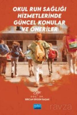 Okul Ruh Sağlığı Hizmetlerinde Güncel Konular ve Öneriler - 1