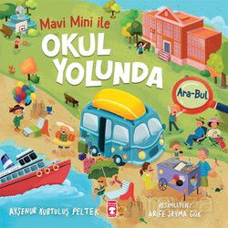 Okul Yolunda - Mavi Mini İle Ara Bul Etkinlikleri 2 - Timaş Çocuk Yayınları
