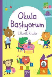 Okula Başlıyorum / Etkinlik Kitabı - 1001 Çiçek Kitaplar