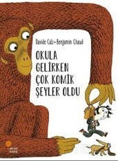 Okula Gelirken Çok Komik Şeyler Oldu - Günışığı Kitaplığı