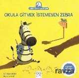 Okula Gitmek İstemeyen Zebra - 1001 Çiçek Kitaplar