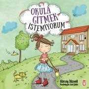 Okula Gitmek İstemiyorum - Timaş Çocuk Yayınları