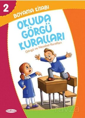 Okulda Görgü Kuralları - Boyama Kitabı 2 / Görgü ve Nezaket Kuralları - 1