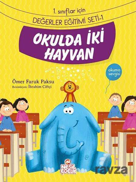 Okulda İki Hayvan / 1. Sınıflar İçin Değerler Eğitimi Seti 1 - Nesil Çocuk Yayınları