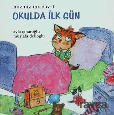 Okulda İlk Gün / Mızmız Mırnav -1 - Uçanbalık Yayınları