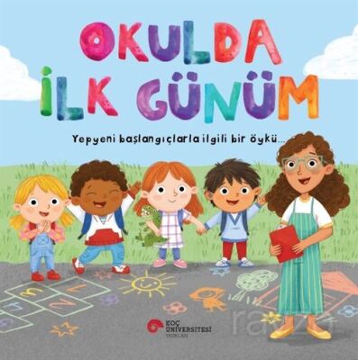 Okulda İlk Günüm / Yepyeni Başlangıçlarla İlgili Bir Öykü - 1