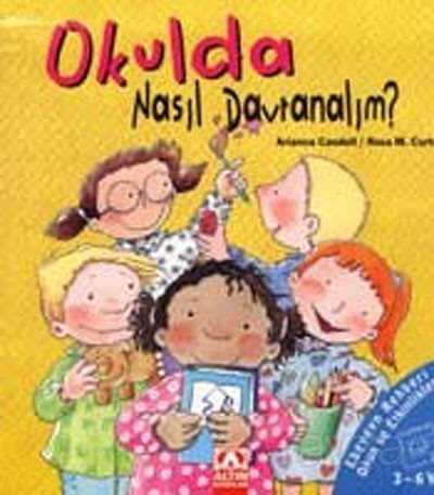 Okulda Nasıl Davranalım? (Ciltli) - Altın Kitaplar