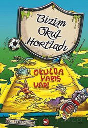 Okulda Yarış Var! / Bizim Okul Hortladı -5 - Beyaz Balina Yayınları