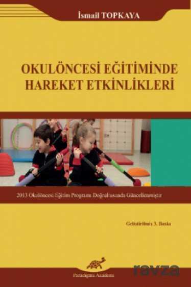 Okulöncesi Eğitiminde Hareket Etkinlikleri - Paradigma Akademi Yayınları